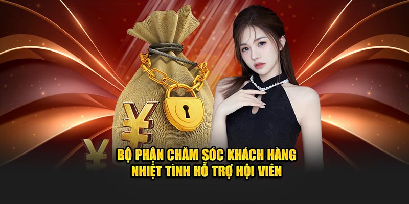 Bộ phận chăm sóc khách hàng nhiệt tình hỗ trợ hội viên