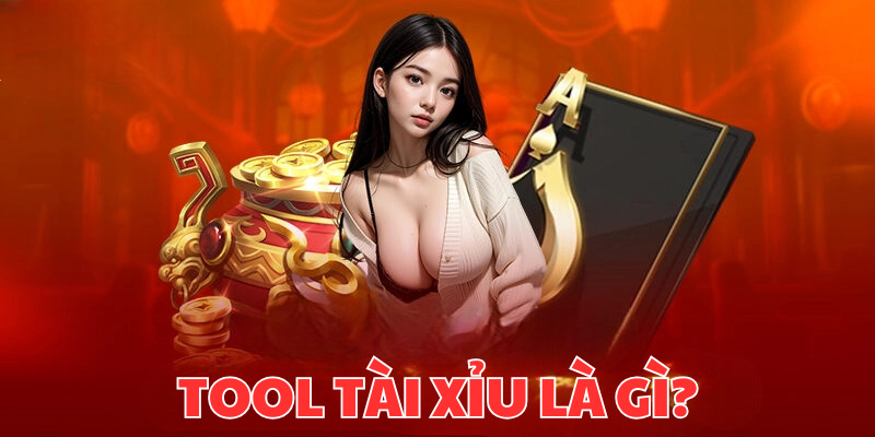 Khám phá sơ bộ về tool tài xỉu