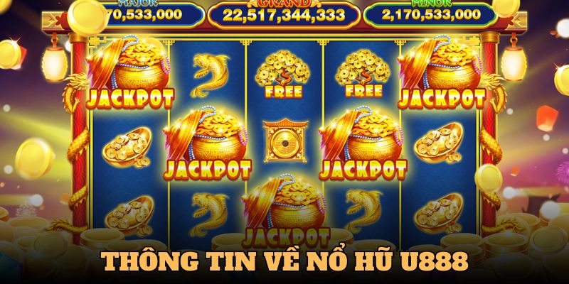 Vài nét về nổ hũ U888